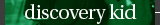 Discovery Kid